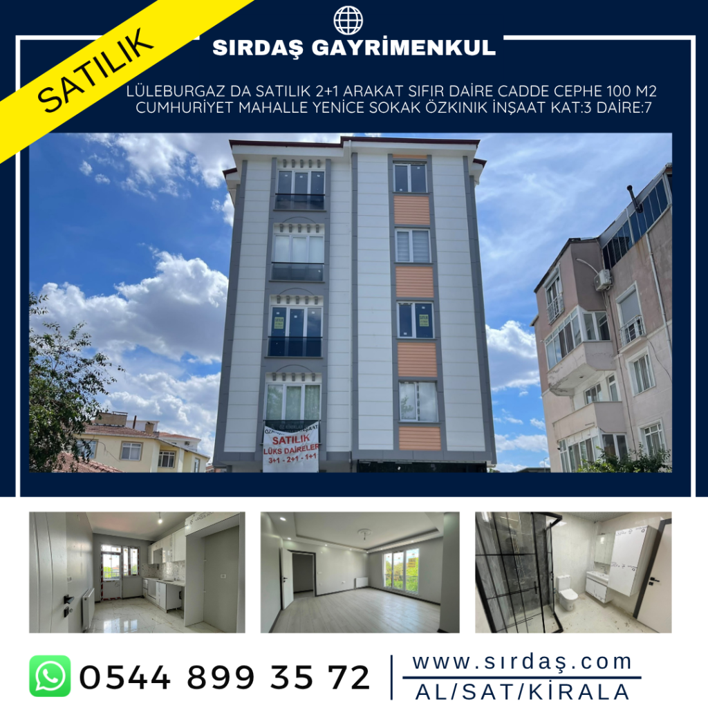 LÜLEBURGAZ DA SATILIK 2+1 ARAKAT SIFIR DAİRE CADDE CEPHE 100 M2 CUMHURİYET MAHALLE YENİCE SOKAK ÖZKINIK İNŞAAT KAT:3 DAİRE:7, LÜLEBURGAZ